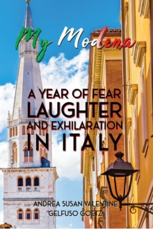 My Modena : A Year of Fear, Laughter, and Exhilaration in Italy