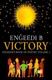 Victory Engeedi's Book of Poetry and Affirmations Volume 1