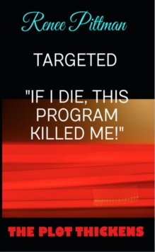 Targeted : "If I Die, This Program Killed Me!"