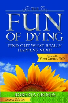 The Fun of Dying : Find Out What Really Happens Next