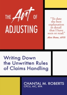 The Art of Adjusting : Writing Down the Unwritten Rules of Claims Handling