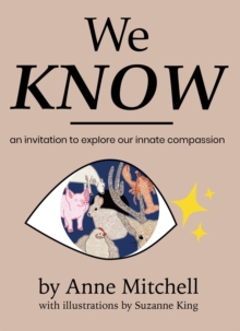 We Know : An Invitation to Explore Our Innate Compassion