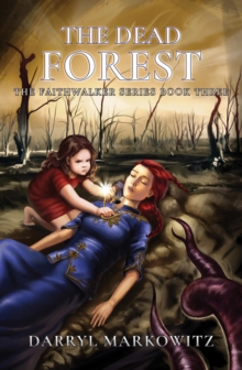 The Dead Forest : The Faithwalker Series Book Three