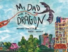 My Dad and the Dragon : Growing Up with a parent who has cancer