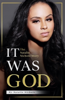 It Was God : The Natalie Nichole Story