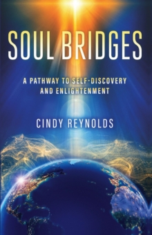 Soul Bridges : A Pathway to Self-Discovery and Enlightenment