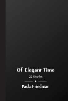 Of Elegant Time : 22 Stories