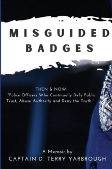 Misguided Badges : A Personal Memoir