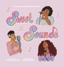 Sweet Sounds : The ABCs of Black Women in Music