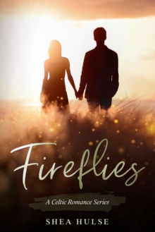 Fireflies : A Celtic Romance