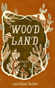 Woodland : Poetry and Art