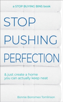 Stop Pushing Perfection & Just Create a Home you can Actually Keep Neat