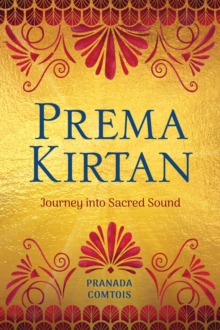 Prema Kirtan : Journey into Sacred Sound