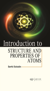 Introduction to Structure and Properties of Atoms