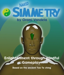 Naked Simmetry : Enlightenment through Mindful Gameplay(By Orami Vandela)