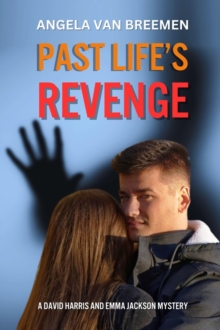 Past Life's Revenge : A David Harris and Emma Jackson Mystery