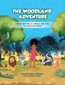 THE WOODLAND ADVENTURE : The Adventure of Abigail and Tom the Monster Knight