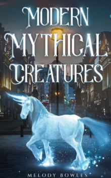 Modern Mythical Creatures