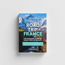 Road Trip France Guide Book The Ultimate Guide To France Robbie Roams