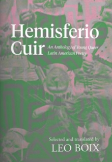 Hemisferio Cuir : An Anthology of Young Queer Latin American Poetry
