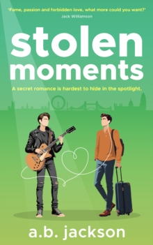 Stolen Moments : A Secret Romance Is Hardest To Hide In The Spotlight