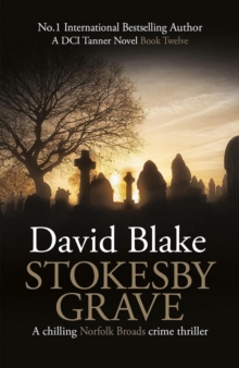 Stokesby Grave : A chilling Norfolk Broads crime thriller