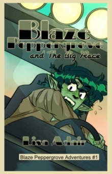 Blaze Peppergrove and The Big Race : Blaze Peppergrove Adventures