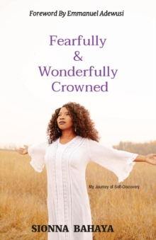 Fearfully   &   Wonderfully   Crowned : My Journey of Self-Discovery