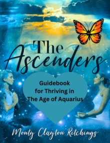 Ascenders Return To Grace Guidebook For thriving In The Age of Aquarius