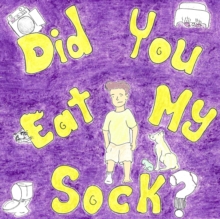 Did You Eat My Sock?