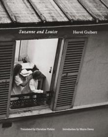 Magic Hour Press Herve Guibert, Suzanne And Louise