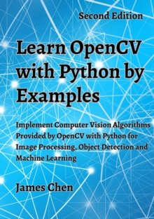 Learn OpenCV with Python by Examples