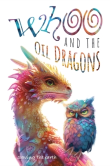 Whoo and the oil dragons : Saving the earth