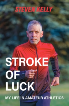 Stroke of Luck : My Life in Amateur Athletics