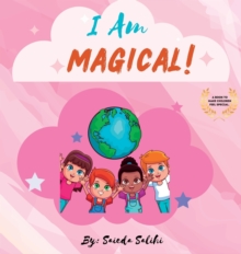 I am Magical : A children's book to make every child Feel Special (I Am Series)