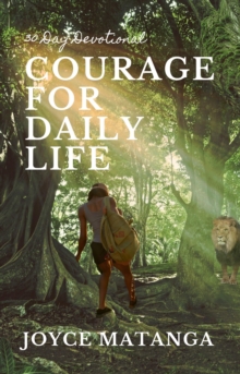 Courage for Daily Life: 30 Day Devotional