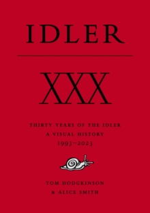 XXX: Thirty Years of the Idler : A Visual History