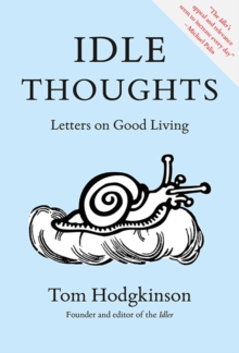 Idle Thoughts : Letters on Good Living