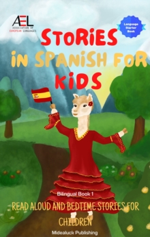 Stories in Spanish for Kids : Read Aloud and Bedtime Stories for Children    Bilingual Book 1