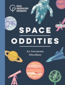 Space Oddities : An Astronomy Miscellany