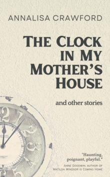 The Clock in My Mother's House and other stories