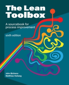 The Lean Toolbox Sixth Edition : A Sourcebook for Process Improvement