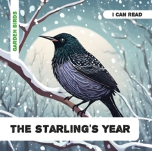 The Starling's Year : Decodable Phonics Reader (Ages 5-7)