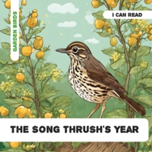 The Song Thrush's Year : Decodable Phonics Reader (Ages 5-7)