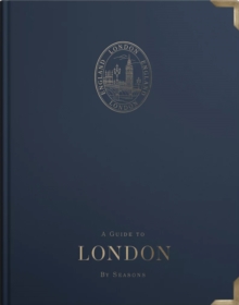 A Guide To London: By Seasons