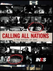 Calling All Nations - A Fan History of INXS