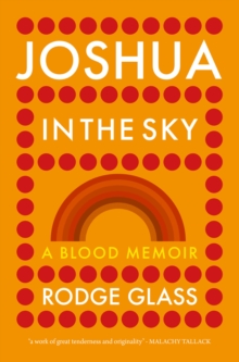 Joshua in the Sky : A Blood Memoir