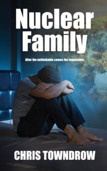 Nuclear Family : A post-apocalyptic drama of family, love, secrets and survival