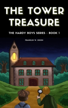 The Tower Treasure : The Hardy Boys Series