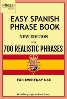 Easy Spanish Phrase Book New Edition : Over 700 Realistic Phrases for Everyday Use